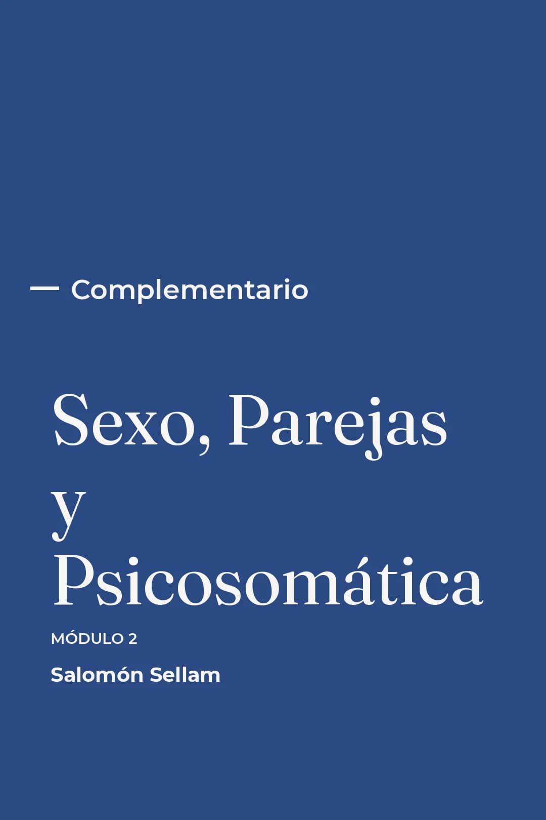 Portada del curso Sexo, Parejas y Psicosomática - Módulo 2