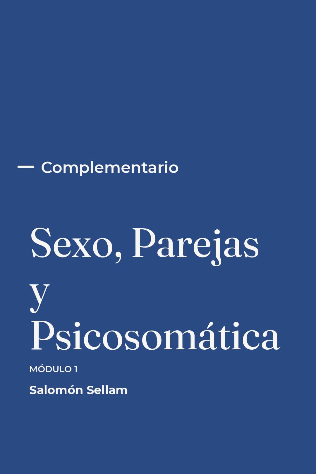 Portada del curso Sexo, Parejas y Psicosomática - Módulo 1