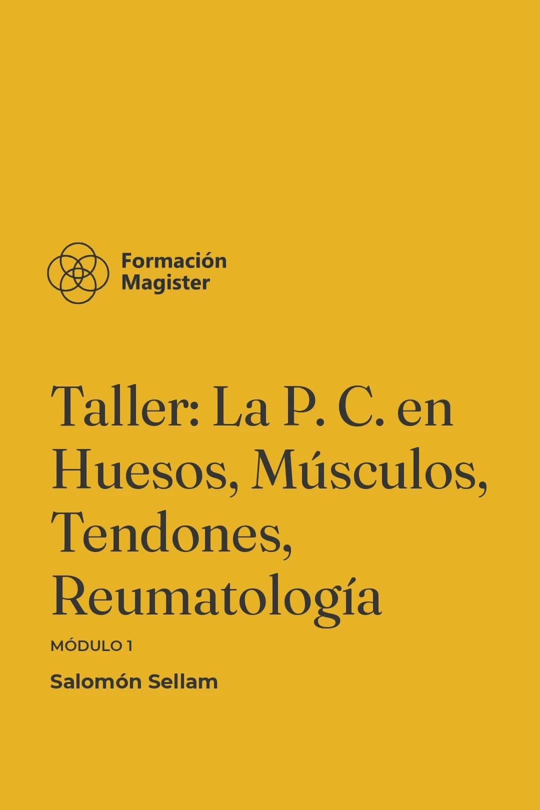 Portada del curso Taller: La P. C. en Huesos, Músculos, Tendones, Reumatología. - Modulo 1.