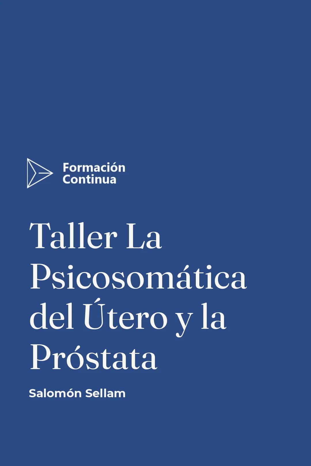 Portada del curso Taller La Psicosomática del Útero y la Próstata