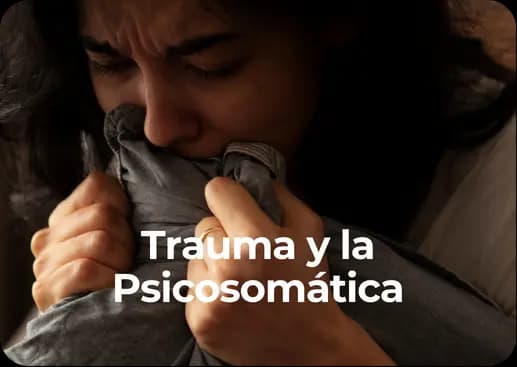 Trauma y la Psicosomática