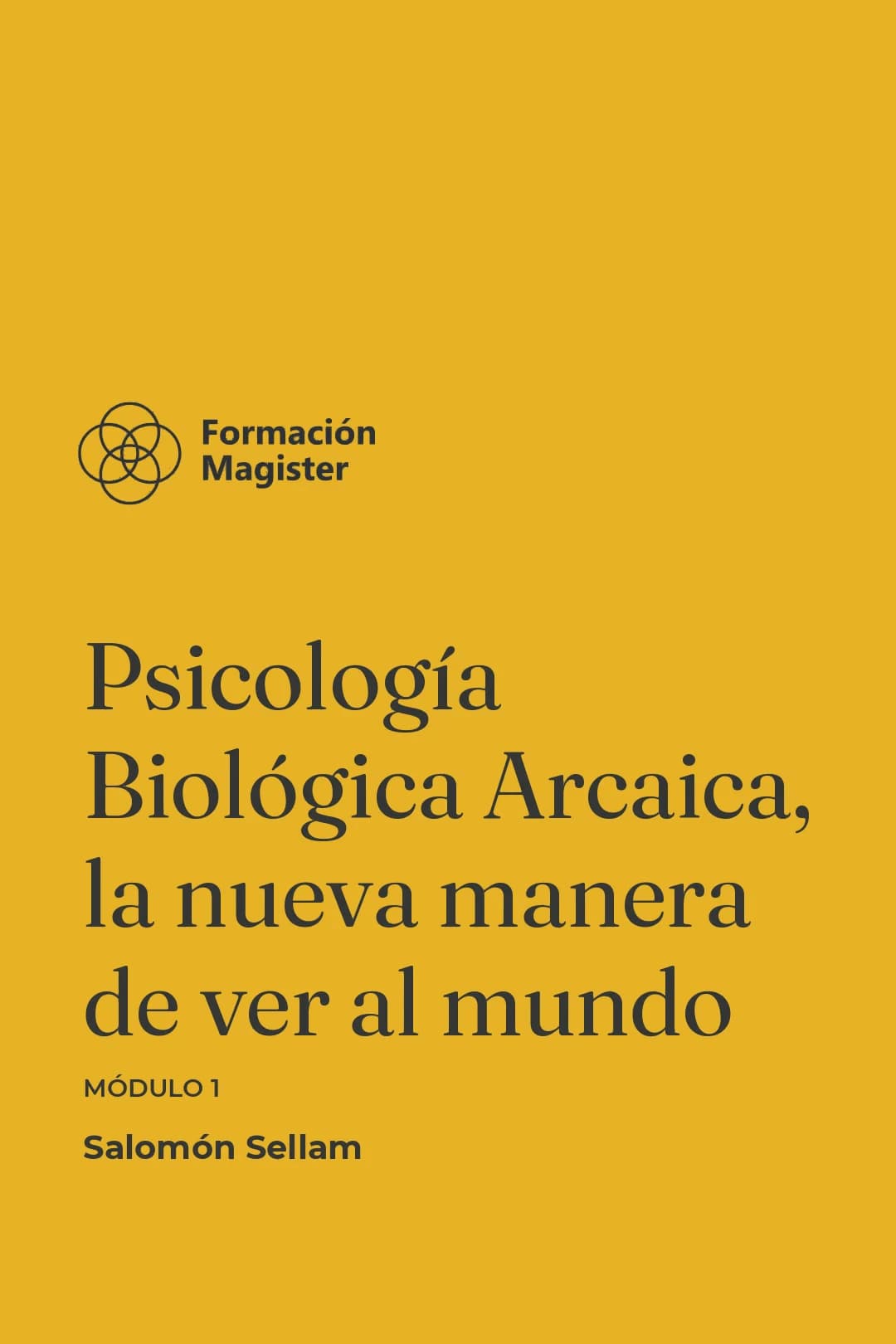 Portada del curso Psicología Biológica Arcaica, la nueva manera de ver al mundo - Módulo 1
